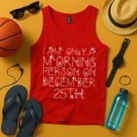 Funny I Am Only a Morning Person on Christmas Tank Top thumb 4