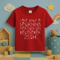 Funny I Am Only a Morning Person on Christmas Toddler T-Shirt thumb 3