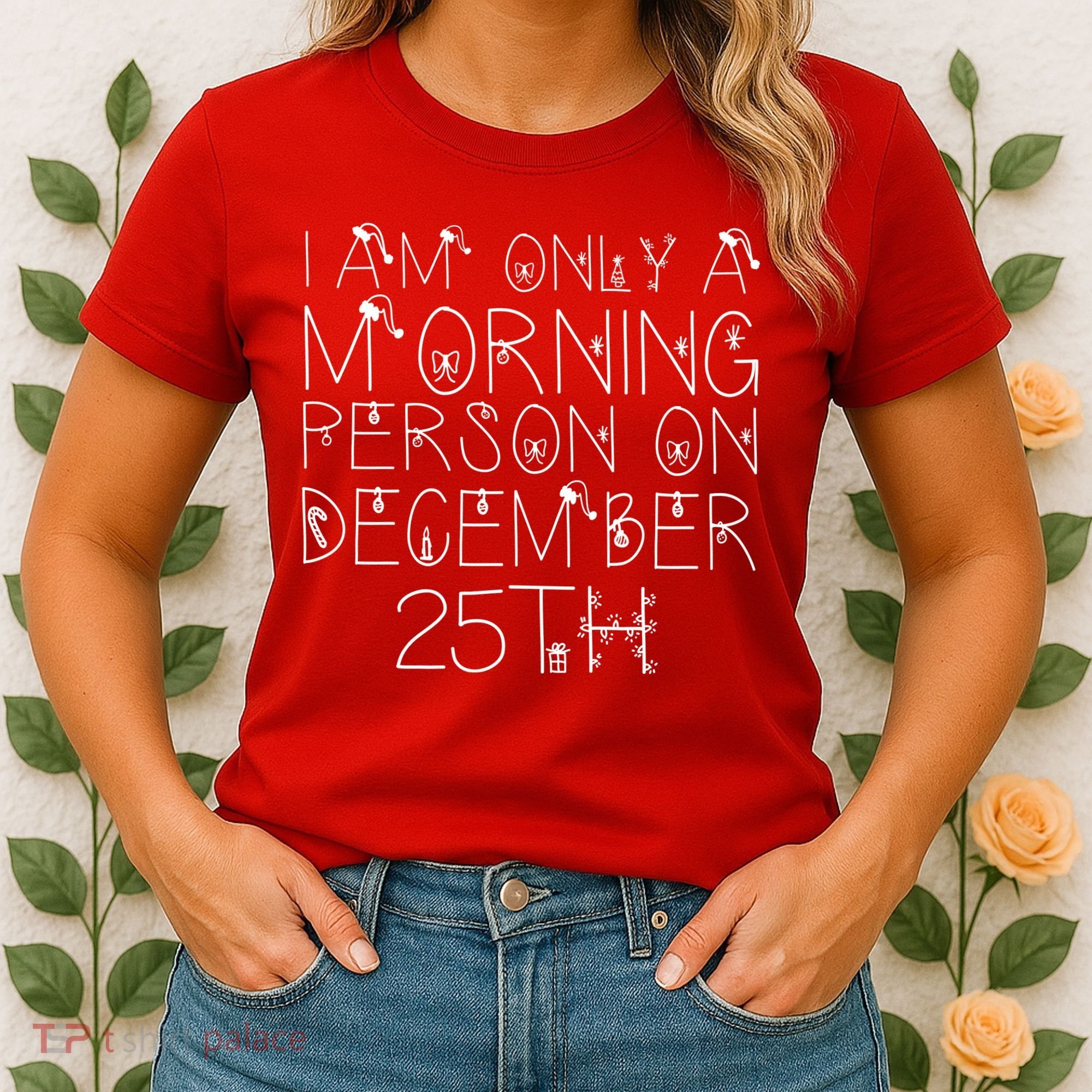 Funny I Am Only a Morning Person on Christmas Women's T-Shirt