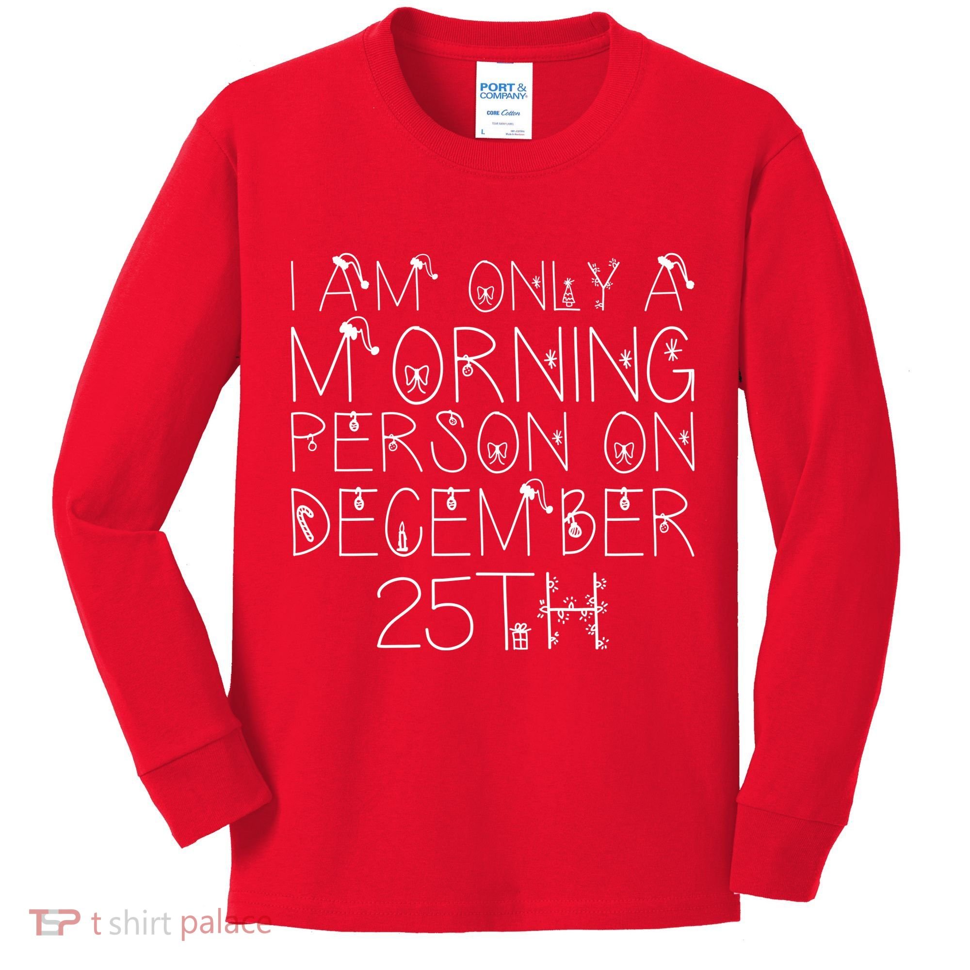 Funny I Am Only a Morning Person on Christmas Kids Long Sleeve Shirt
