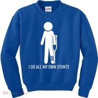 Funny I Do All Of My Own Stunts Kids Sweatshirt thumb 0