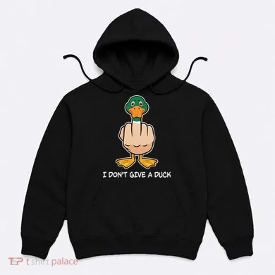 Funny I Don't Give A Duck Hoodie