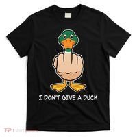 Funny I Don't Give A Duck T-Shirt thumb 0