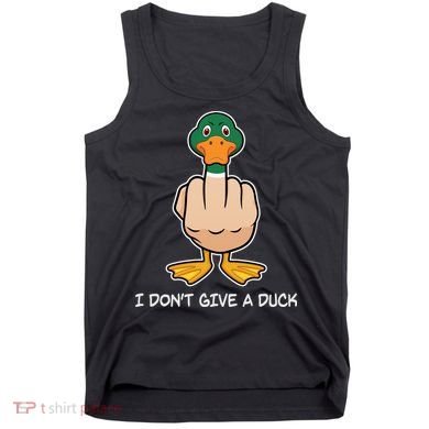 Funny I Don't Give A Duck Tank Top