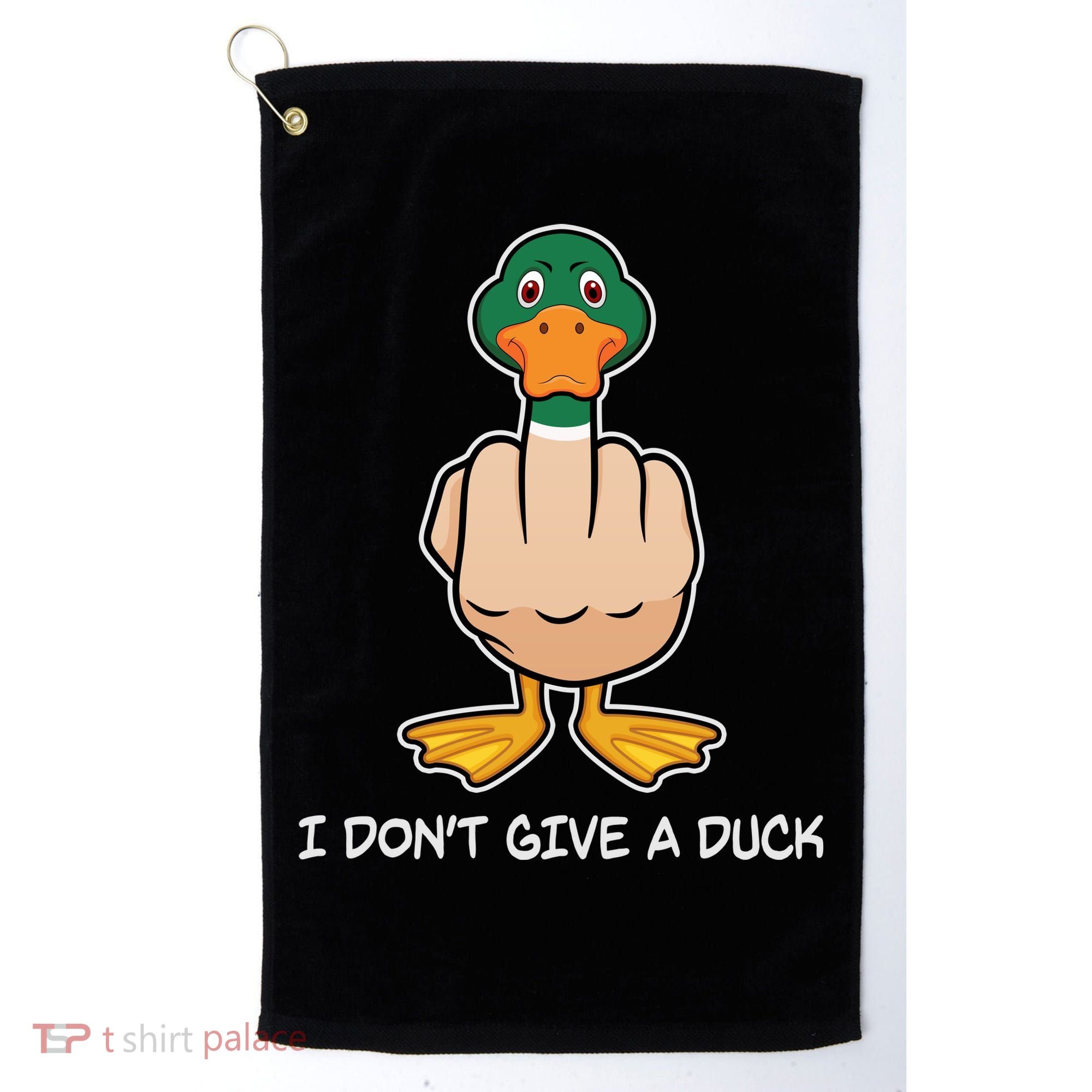 Funny I Don't Give A Duck Golf Towel