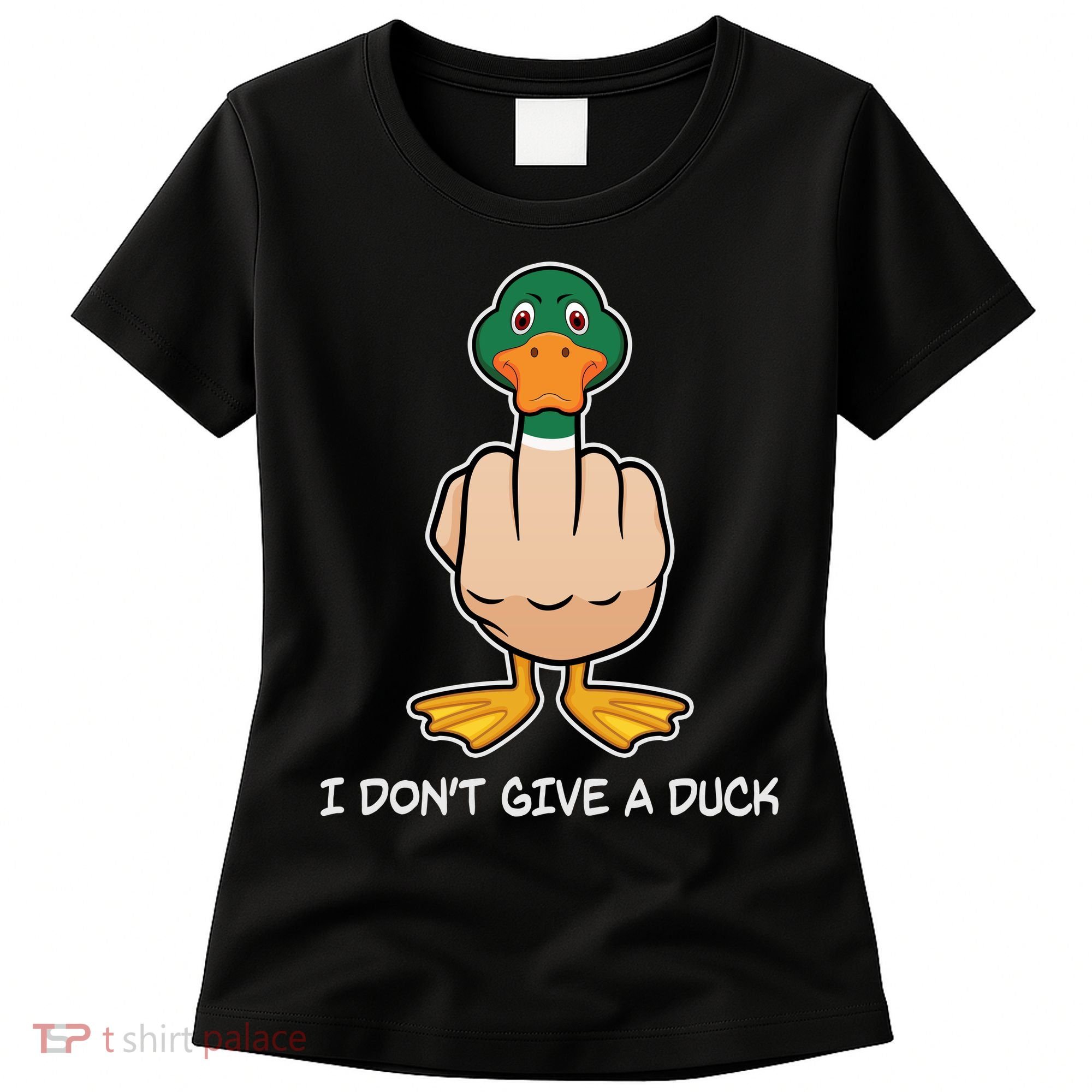 Funny I Don't Give A Duck Women's T-Shirt