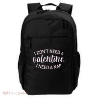 Funny I Don't Need A Valentine I Need A Nap Backpack thumb 0