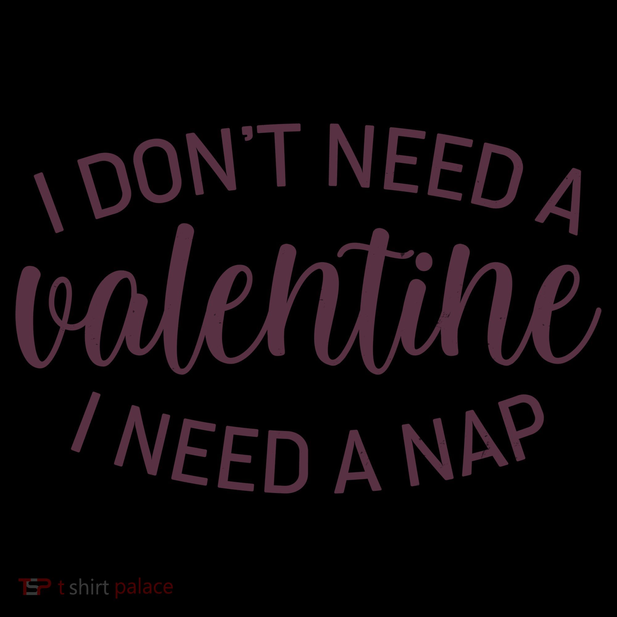 Funny I Don't Need A Valentine I Need A Nap Coffee Mug