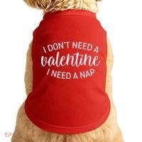 Funny I Don't Need A Valentine I Need A Nap Doggie Tank thumb 0