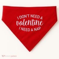 Funny I Don't Need A Valentine I Need A Nap USA-Made Doggie Bandana thumb 0