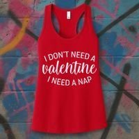 Funny I Don't Need A Valentine I Need A Nap Women's Tank Top thumb 3