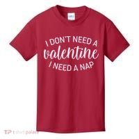 Funny I Don't Need A Valentine I Need A Nap Kids T-Shirt thumb 0