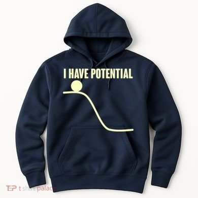 Funny I Have Potential Science  Hoodie