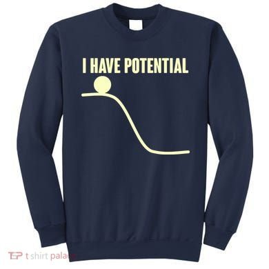 Funny I Have Potential Science  Sweatshirt