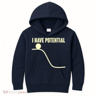 Funny I Have Potential Science  Kids Hoodie