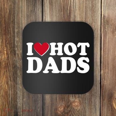 Funny I Heart Love Hot Dads Coaster