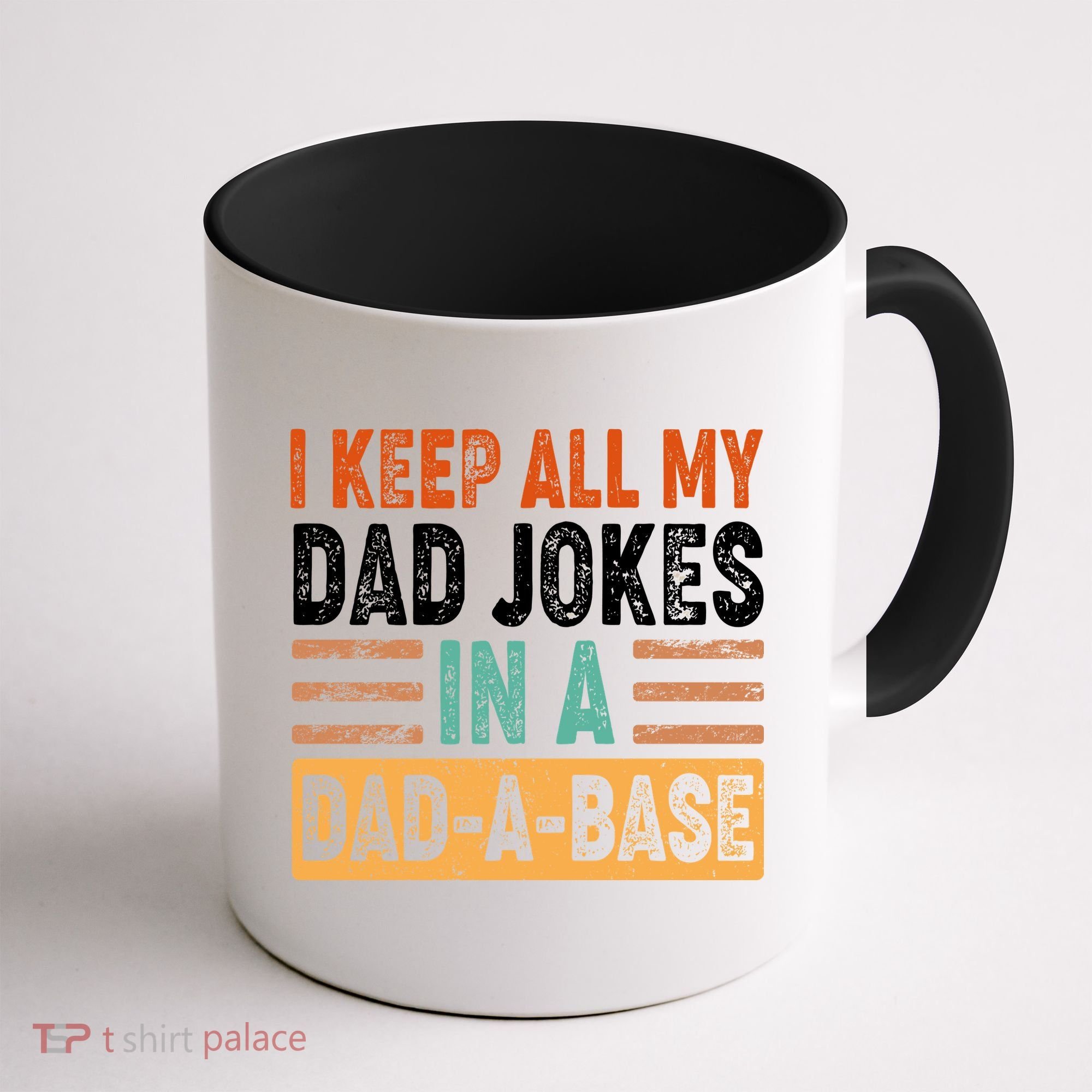 Funny I Keep All Of My Dad Jokes In A Dad-A-Base Coffee Mug