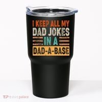 Funny I Keep All Of My Dad Jokes In A Dad-A-Base Tumbler thumb 0