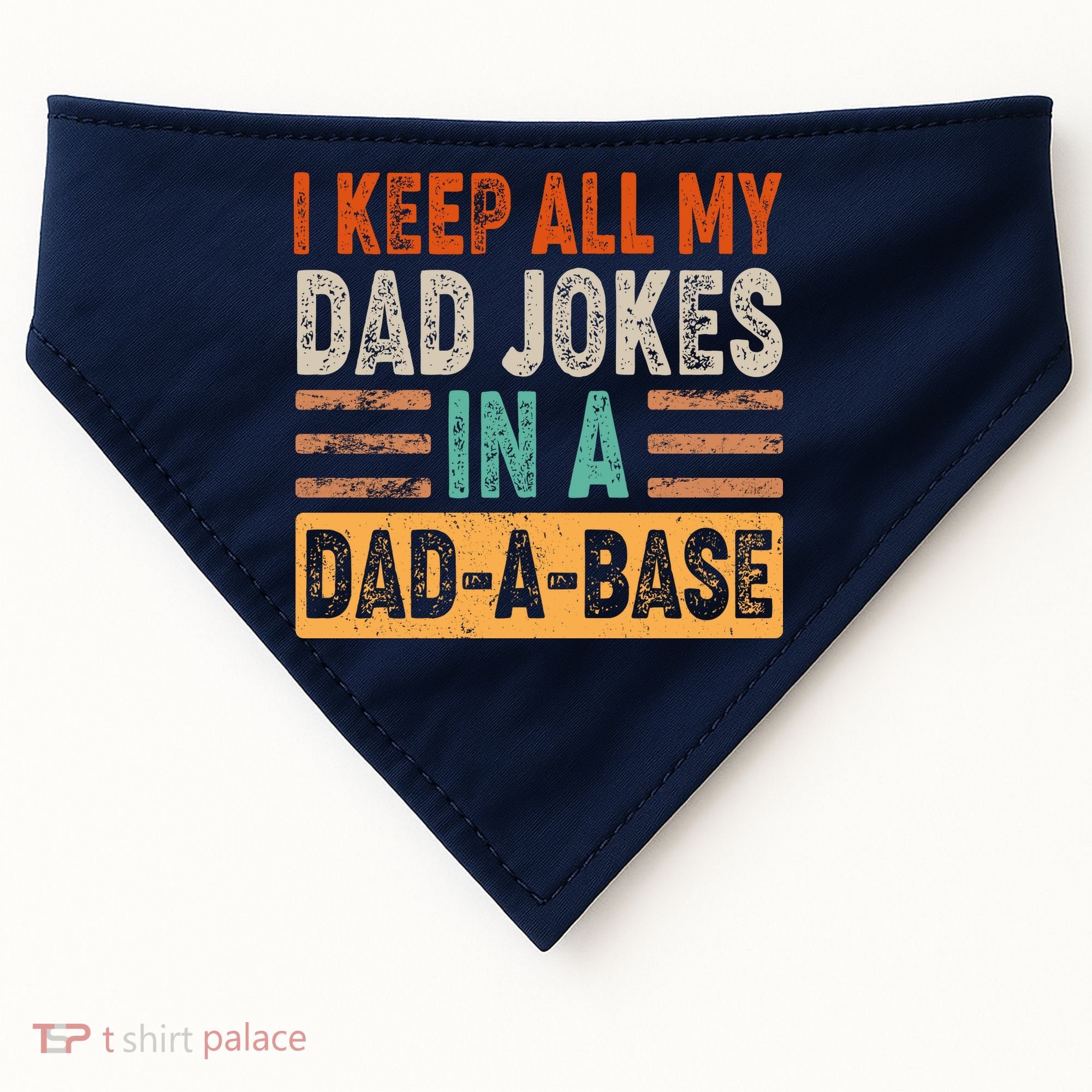 Funny I Keep All Of My Dad Jokes In A Dad-A-Base USA-Made Doggie Bandana