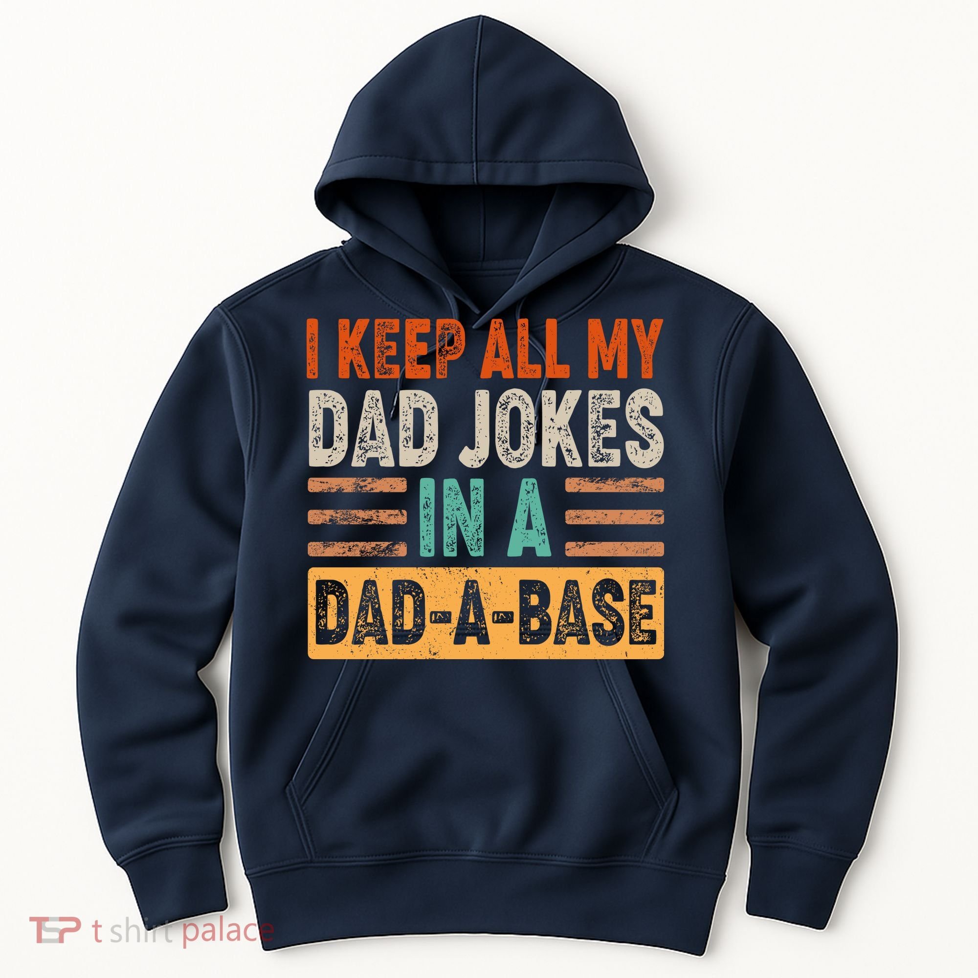 Funny I Keep All Of My Dad Jokes In A Dad-A-Base Hoodie