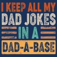 Funny I Keep All Of My Dad Jokes In A Dad-A-Base Apron thumb 3