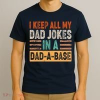 Funny I Keep All Of My Dad Jokes In A Dad-A-Base T-Shirt thumb 3