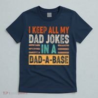 Funny I Keep All Of My Dad Jokes In A Dad-A-Base T-Shirt thumb 5