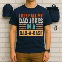 Funny I Keep All Of My Dad Jokes In A Dad-A-Base T-Shirt thumb 6