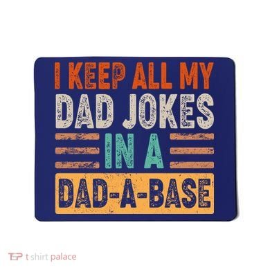 Funny I Keep All Of My Dad Jokes In A Dad-A-Base Mousepad