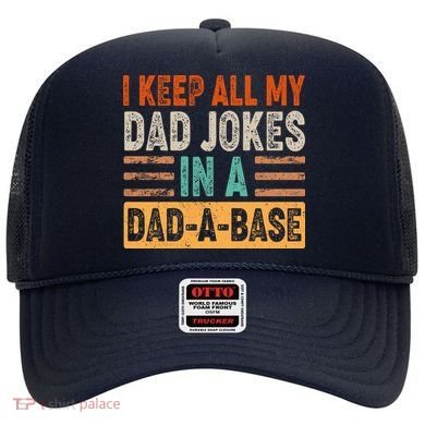 Funny I Keep All Of My Dad Jokes In A Dad-A-Base Hat