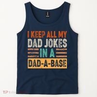 Funny I Keep All Of My Dad Jokes In A Dad-A-Base Tank Top thumb 2