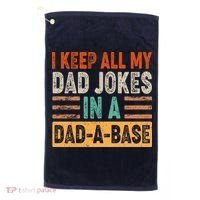 Funny I Keep All Of My Dad Jokes In A Dad-A-Base Golf Towel thumb 0