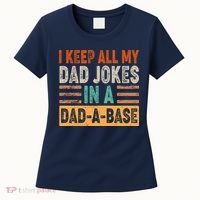 Funny I Keep All Of My Dad Jokes In A Dad-A-Base Women's T-Shirt thumb 0
