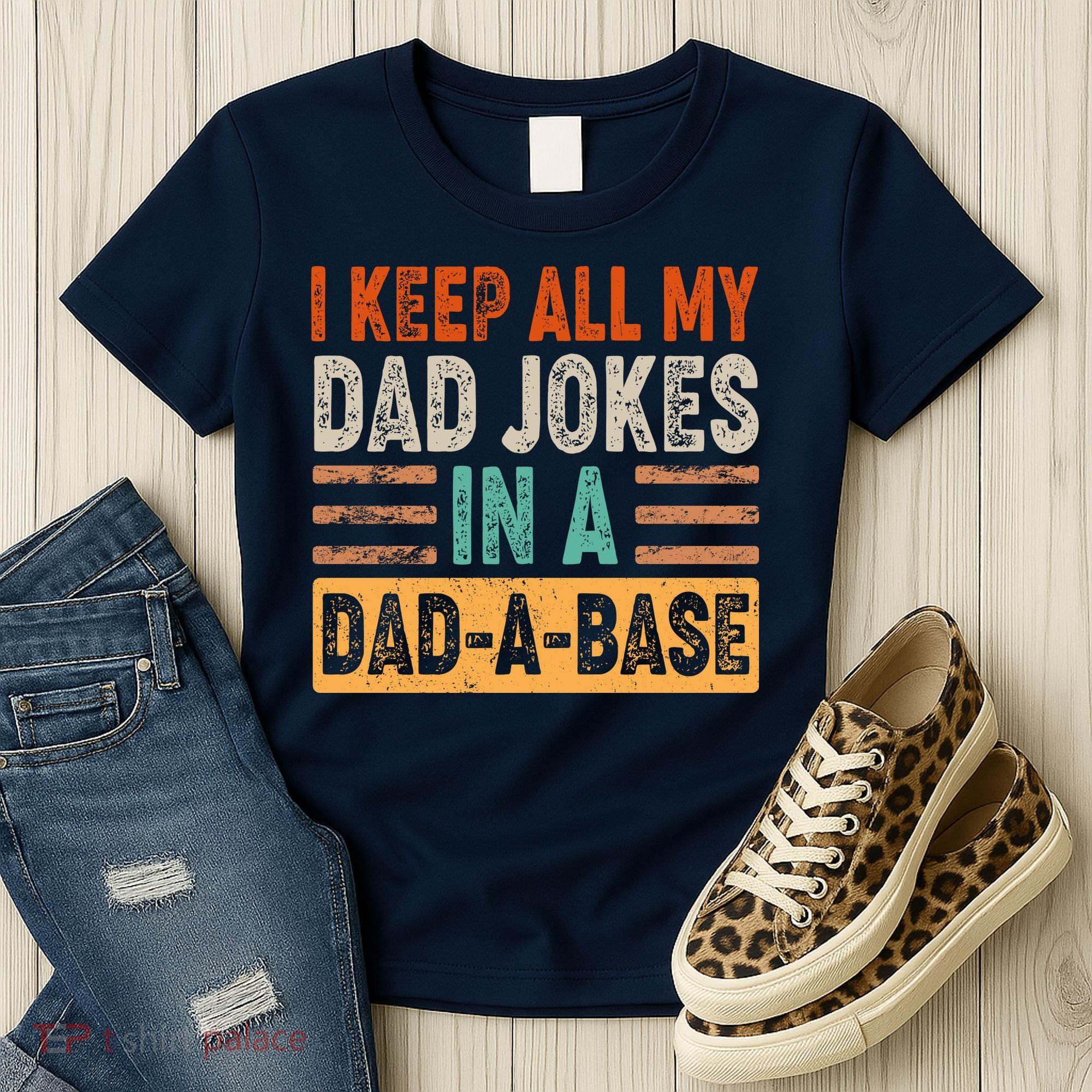 Funny I Keep All Of My Dad Jokes In A Dad-A-Base Women's T-Shirt