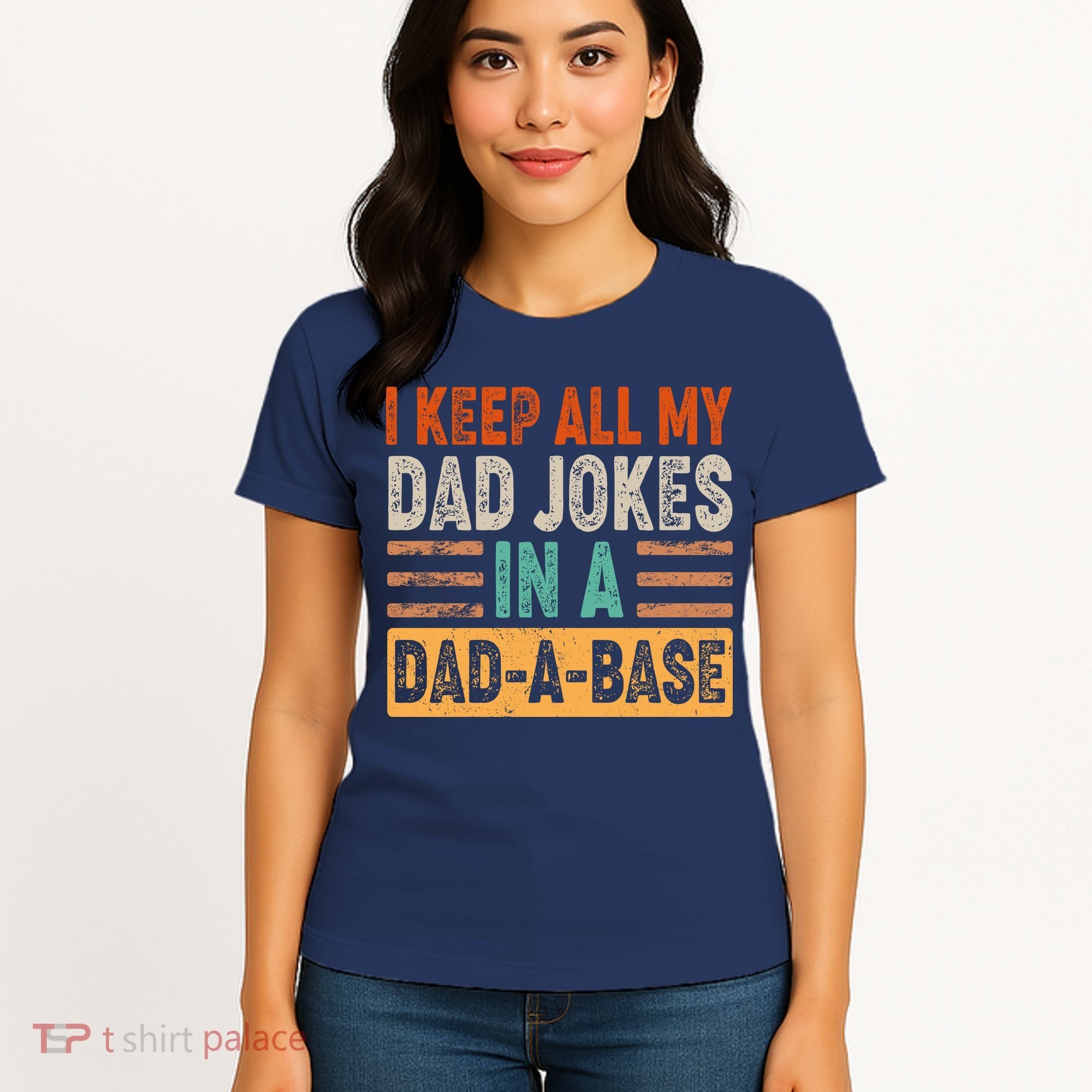 Funny I Keep All Of My Dad Jokes In A Dad-A-Base Women's T-Shirt