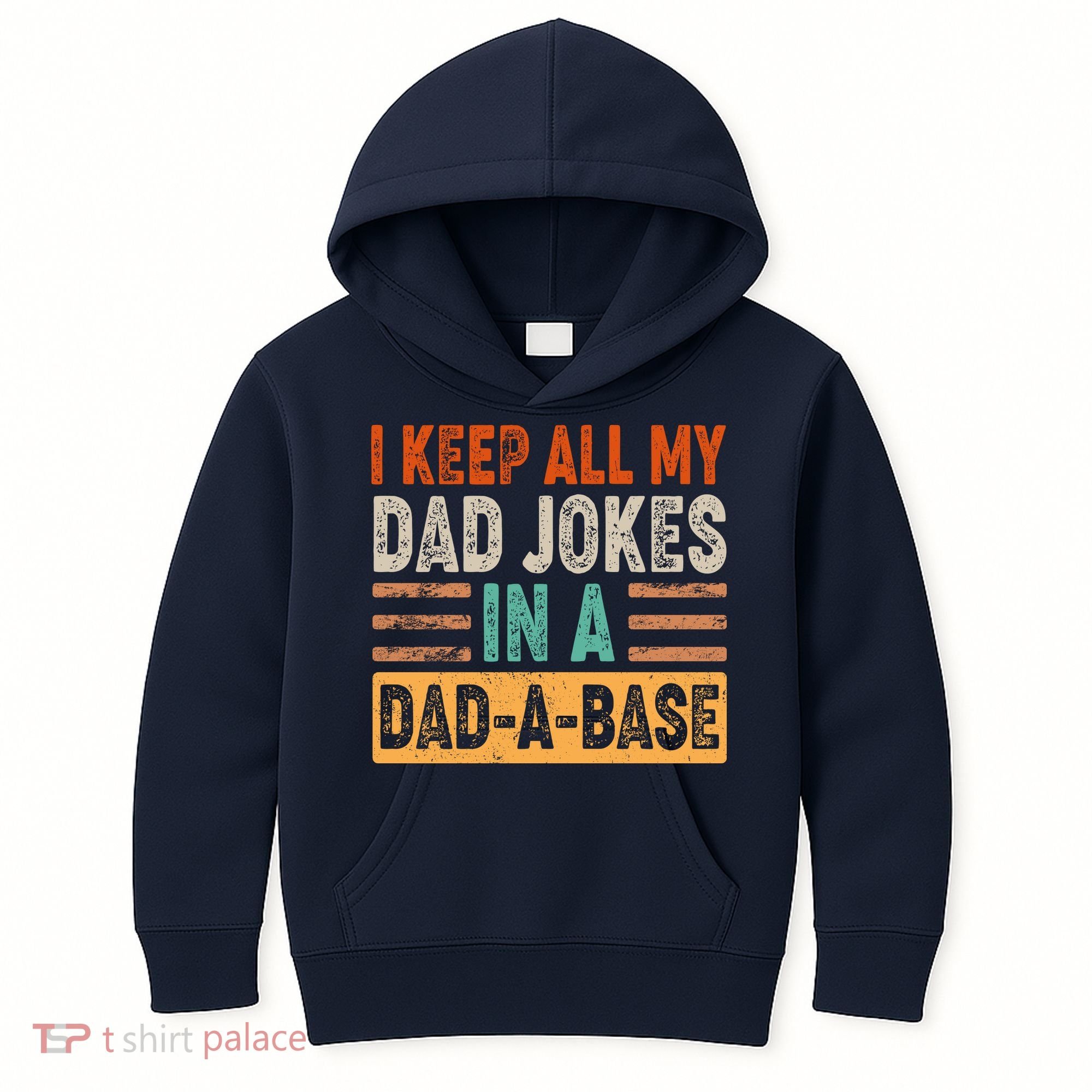 Funny I Keep All Of My Dad Jokes In A Dad-A-Base Kids Hoodie