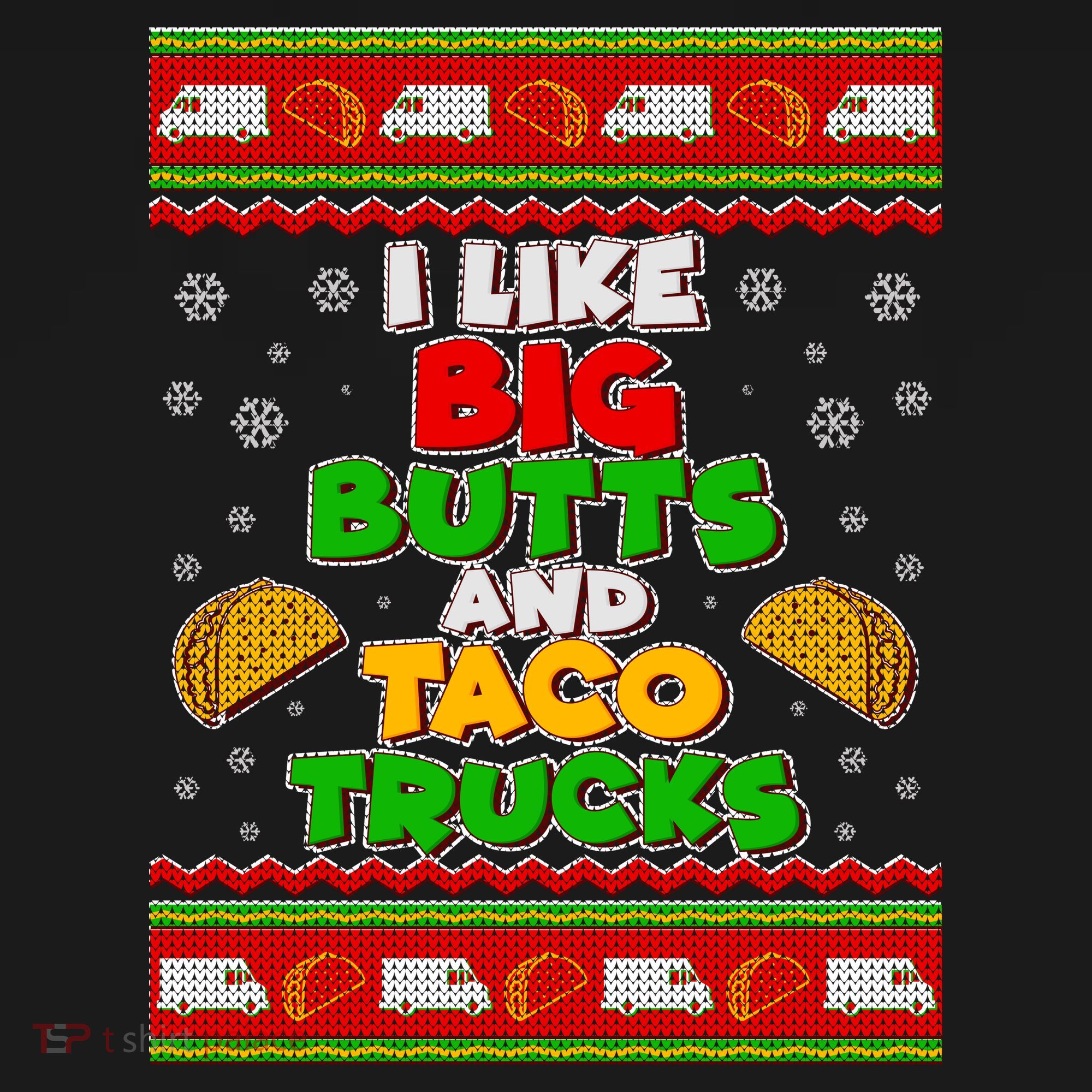 Funny I Like Big Butts and Tacos Trucks Ugly Christmas Ornament