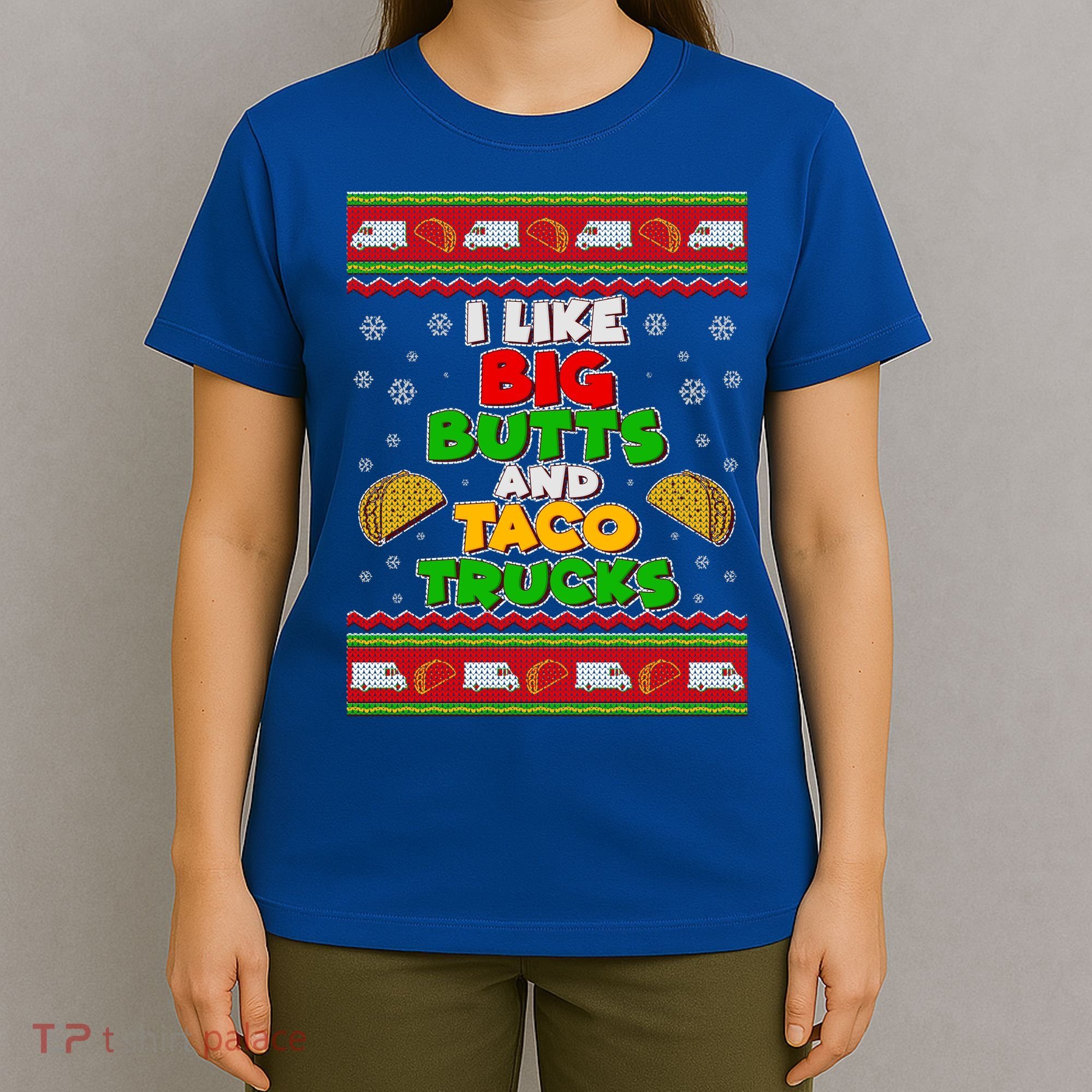 Funny I Like Big Butts and Tacos Trucks Ugly Christmas T-Shirt