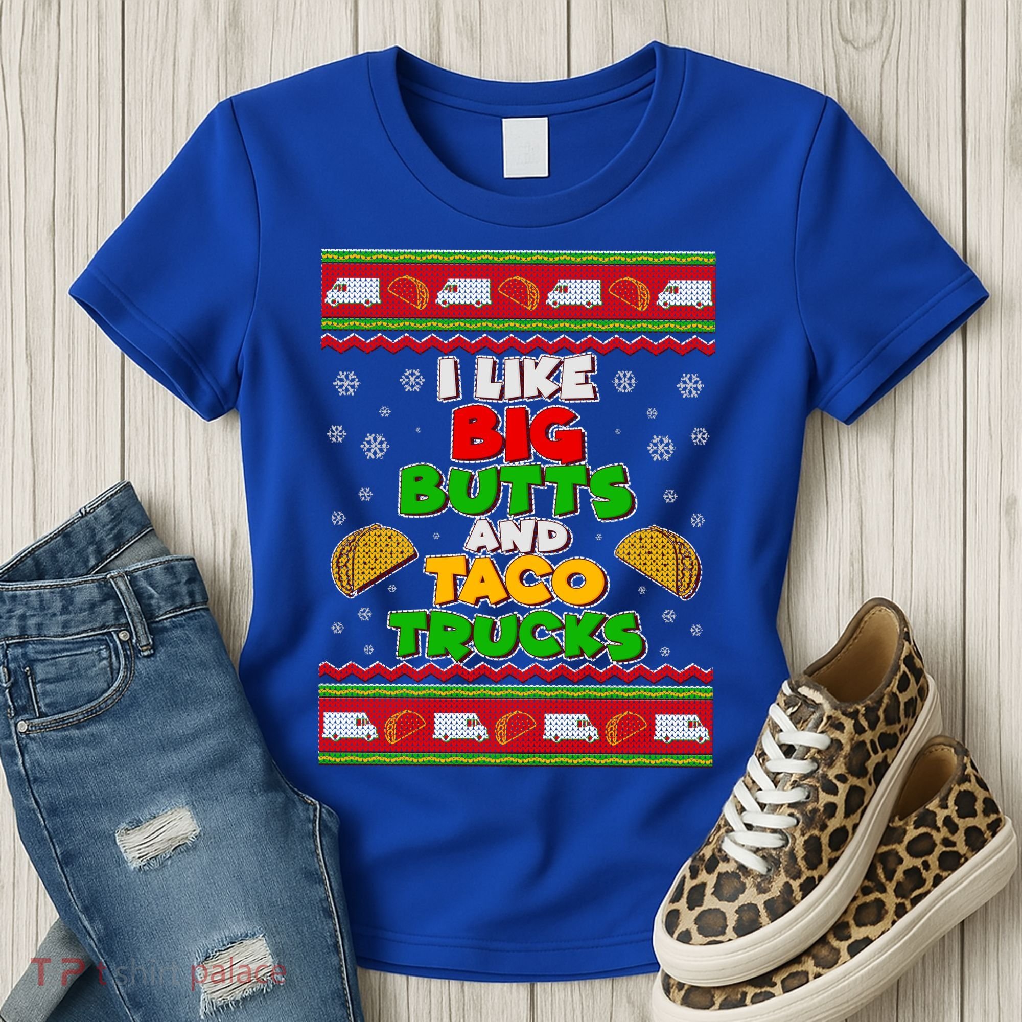 Funny I Like Big Butts and Tacos Trucks Ugly Christmas Women's T-Shirt