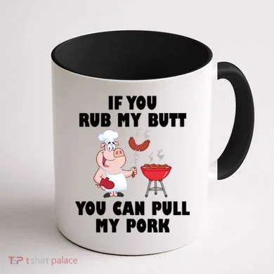 Funny I Like Butt Rubbed And My Pork Pulled Coffee Mug back