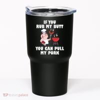 Funny I Like Butt Rubbed And My Pork Pulled Tumbler thumb 0