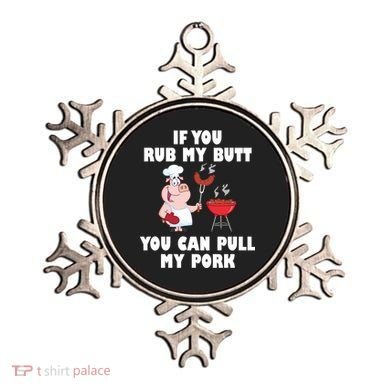 Funny I Like Butt Rubbed And My Pork Pulled Ornament