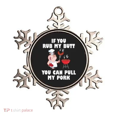 Funny I Like Butt Rubbed And My Pork Pulled Ornament