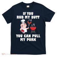 Funny I Like Butt Rubbed And My Pork Pulled T-Shirt thumb 0