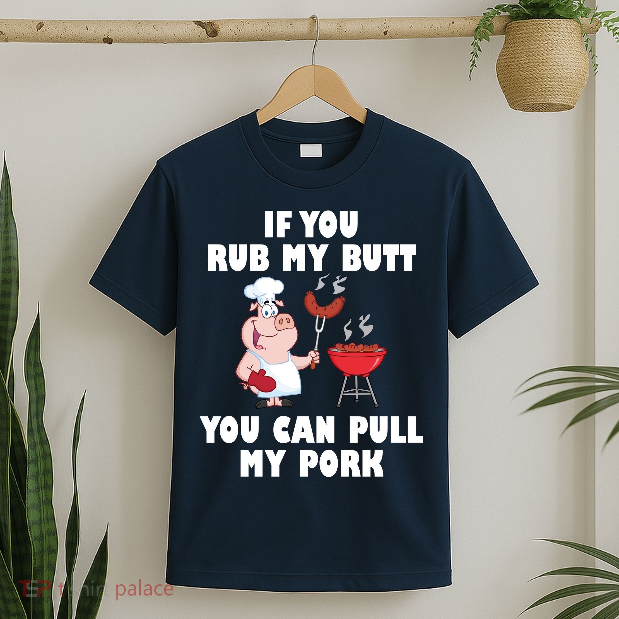 Funny I Like Butt Rubbed And My Pork Pulled T-Shirt