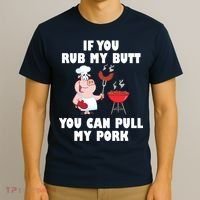 Funny I Like Butt Rubbed And My Pork Pulled T-Shirt thumb 3