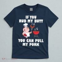 Funny I Like Butt Rubbed And My Pork Pulled T-Shirt thumb 5