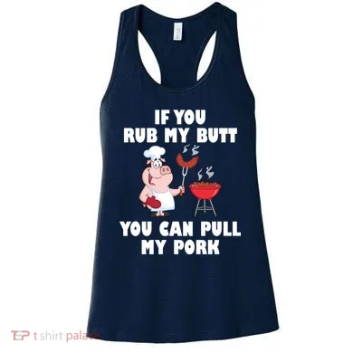 Funny I Like Butt Rubbed And My Pork Pulled Women's Tank Top