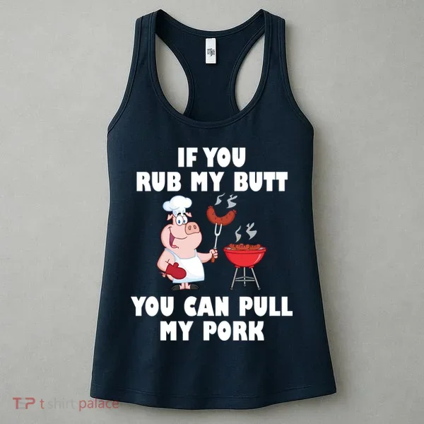 Funny I Like Butt Rubbed And My Pork Pulled Women's Tank Top