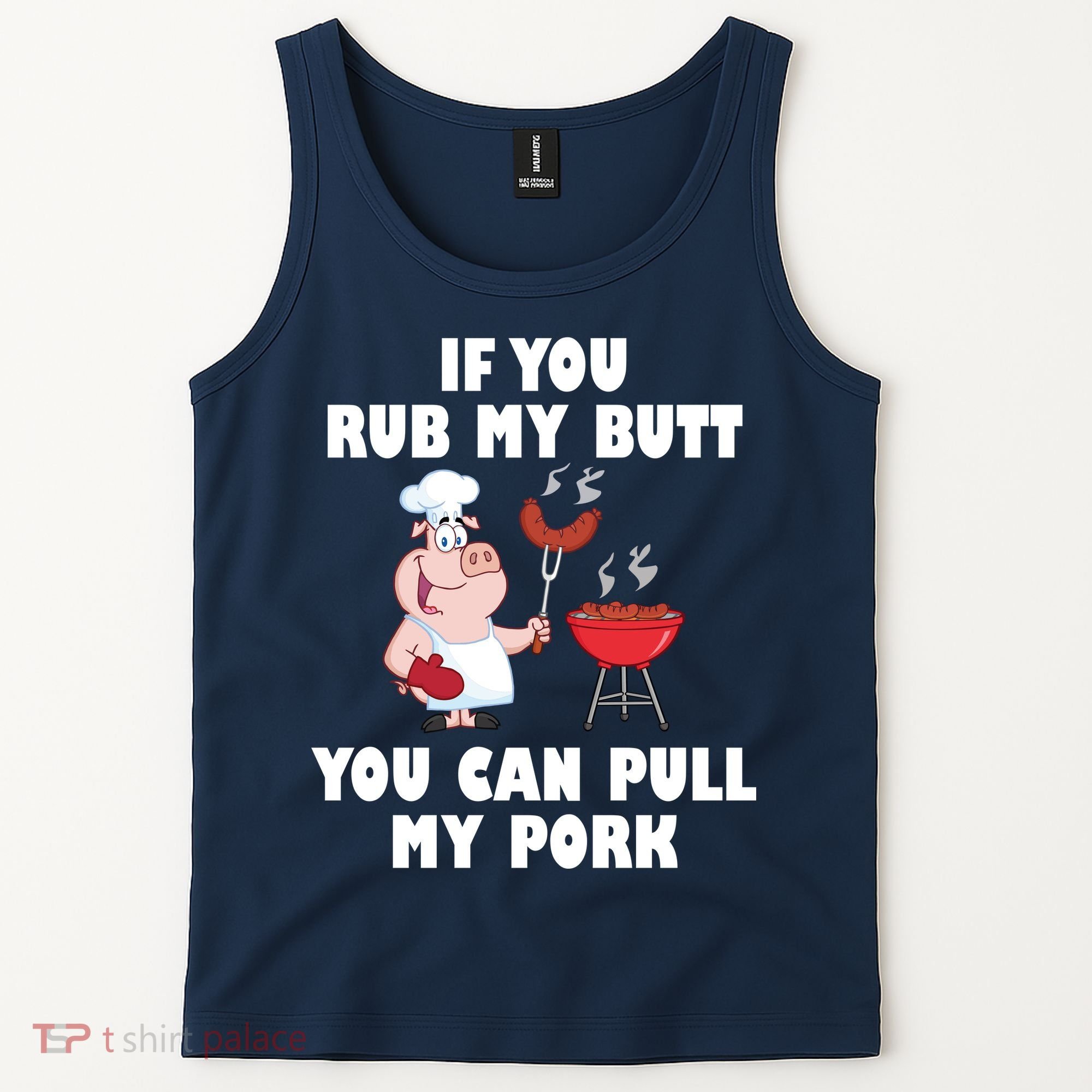 Funny I Like Butt Rubbed And My Pork Pulled Tank Top